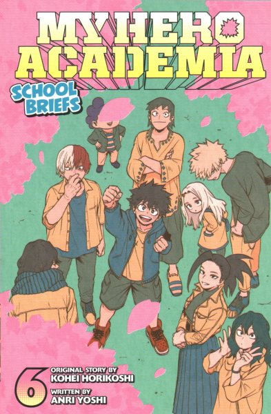 My Hero Academia: School Briefs, Vol. 6